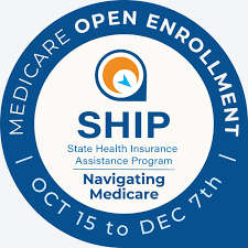 Medicare Open Enrollment State Health Insurance Assistance Program October 15-December 7